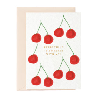 Everything Is Sweeter With You  Greeting Card